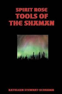 bokomslag Spirit Rose Tools of the Shaman
