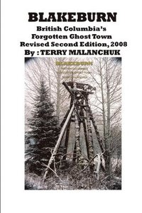 bokomslag Blakeburn-British Columbia's Forgotten Ghost Town-Revised Second Edition