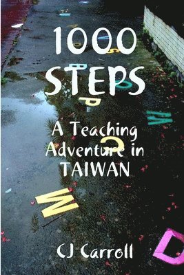 1000 STEPS, An ESL Teaching Adventure in Taiwan 1