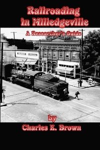 bokomslag Railroading in Milledgeville: A Researcher's Guide