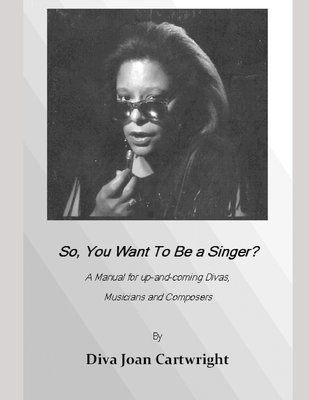 Diva Joan Cartwright - So, You Want To Be A Singer?, Häftad