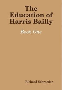 bokomslag Education of Harris Bailly
