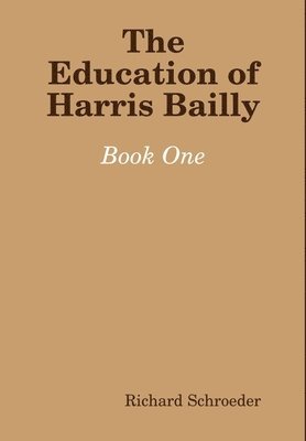 The Education of Harris Bailly 1