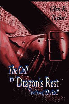 Glen Taylor - Call to Dragon's Rest, Inbunden