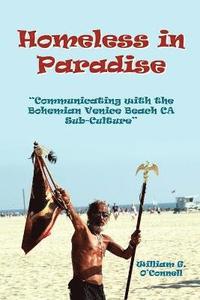 bokomslag Homeless in Paradise: Communicating with the Bohemian Venice Beach Subculture