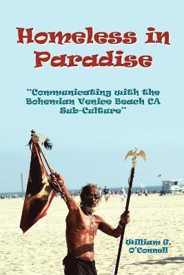 Homeless in Paradise: Communicating with the Bohemian Venice Beach Subculture