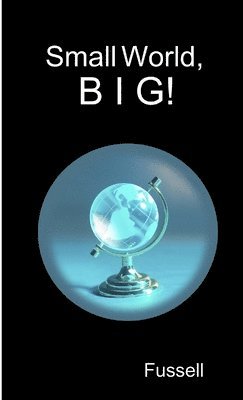 bokomslag Small World, B I G!