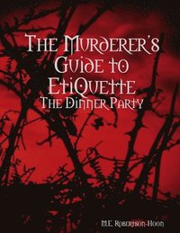 bokomslag The Murderers' Guide to Etiquette: The Dinner Party