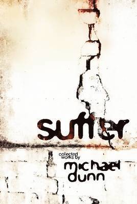 Michael Dunn - Suffer, Inbunden. Tillgänglighet: Lägg i varukorg