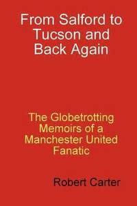 bokomslag From Salford to Tucson and Back Again