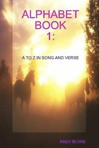 bokomslag Alphabet Book 1: A to Z in Song and Verse