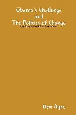 Obama's Challenge and the Politics of Change 1