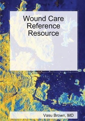 Wound Care Reference Resource 1