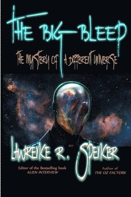 Lawrence R. Spencer - Big Bleep: The Mystery of A Different Universe, Häftad