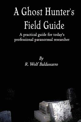 bokomslag A Ghost Hunter's Field Guide