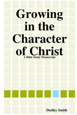 Growing in the Character of Christ 1