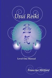 bokomslag Usui Reiki Level One Manual