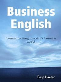 bokomslag Business English: Communicating in Today's Business World