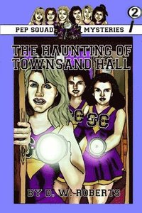 bokomslag Pep Squad Mysteries Book 2:The Haunting of Townsand Hall