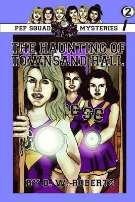 Pep Squad Mysteries Book 2:The Haunting of Townsand Hall 1