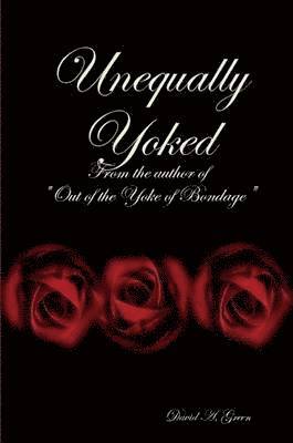 David A. Green - Unequally Yoked, Häftad. Tillgänglighet: Lägg i varukorg