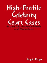 bokomslag High-Profile Celebrity Court Cases: A Look Into Audience Needs and Motivations