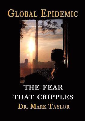 Global Epidemic The Fear That Cripples 1