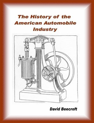 bokomslag History of the American Automobile Industry