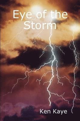 Ken Kaye - Eye of the Storm, Häftad. Tillgänglighet: Lägg i varukorg