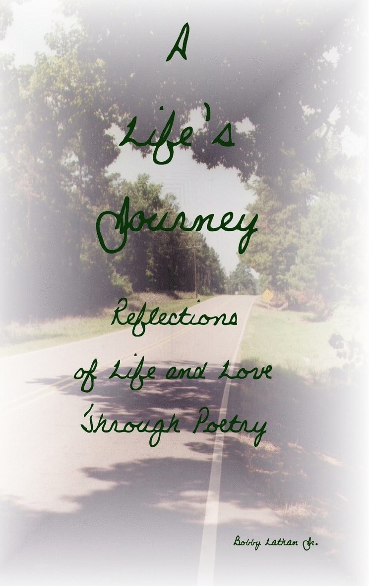 Life's Journey: Reflections of Life and Love Through Poetry 1
