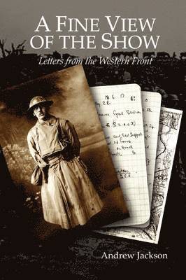 Andrew Jackson - Fine View of the Show: Letters from the Western Front, Häftad