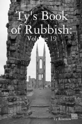 Ty's Book of Rubbish: Volume 19 1