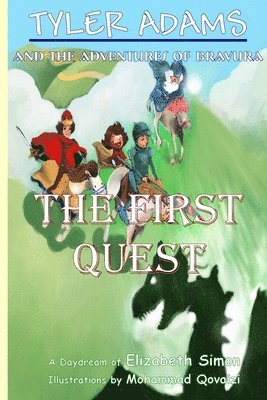 Tyler Adams and the Adventures of Bravura: The First Quest 1