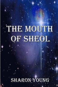 bokomslag The Mouth of Sheol