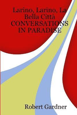 Larino, Larino, La Bella Citta CONVERSATIONS IN PARADISE 1