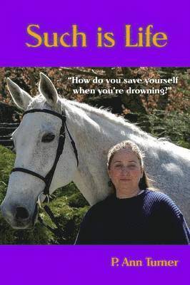 P. Ann Turner - Such is Life, Häftad