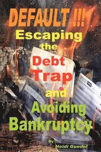 bokomslag DEFAULT !!! Escaping the Debt Trap and Avoiding Bankruptcy