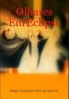 Hiago Rodrigues Reis de Queirós - Olhares Em Eclipse, Inbunden