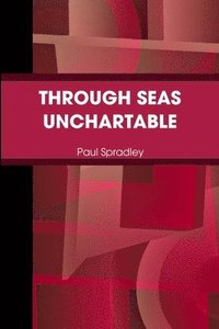 bokomslag Through Seas Unchartable