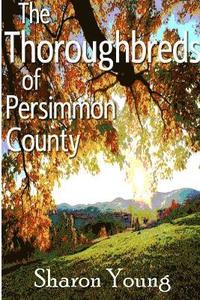 bokomslag The Thoroughbreds of Persimmon County