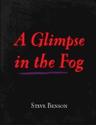 A Glimpse in the Fog 1