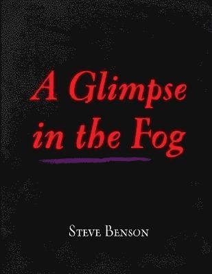 Glimpse in the Fog