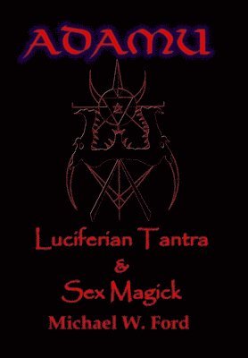 ADAMU - Luciferian Sex Magick - Ahriman Edition