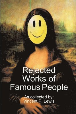 Vincent Lewis - Rejected Works of Famous People, Häftad