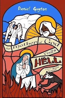 Daniel Guyton - Mother of God Visits Hell (A Play in Iambic Pentameter), Häftad