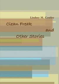 bokomslag Clean Freak and Other Stories