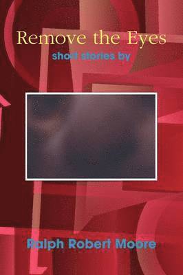 Ralph Moore - Remove the Eyes, Häftad