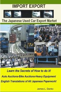 bokomslag Import-Export Business Secrets of the Japanese Used Car Export Market