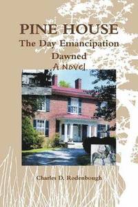 bokomslag Pine House - The Day Emancipation Dawned