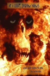 bokomslag If I Quit...Satan Wins
